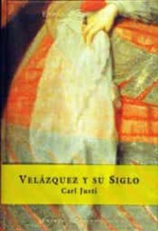 velazquez y su siglo-carl justi-9788423997497