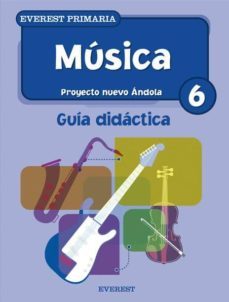 musica: guia didactica (6º educacion primaria) (proyecto nuevo an dola)-9788424188597