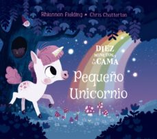 diez minutos y a la cama. pequeño unicornio-rhiannon fielding-9788424664497