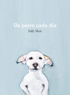 un perro cada dia-sally muir-9788425231797