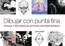 dibujar con punta fina: trucos y recursos de artistas contemporaneos-liam carver-9788425232497