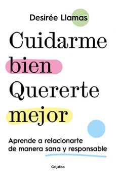 cuidarme bien. quererte mejor-desiree llamas-9788425363597