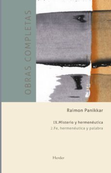 obras completas. tomo ix: misterio y hermeneutica (vol. 2): fe, hermeneutica, palabra-9788425432897