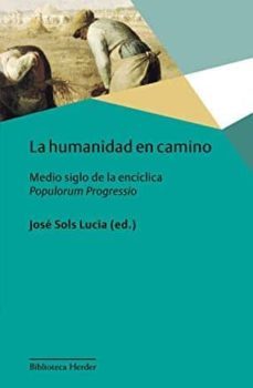 la humanidad en camino: medio siglo de la enciclica popularum progressio-9788425442797