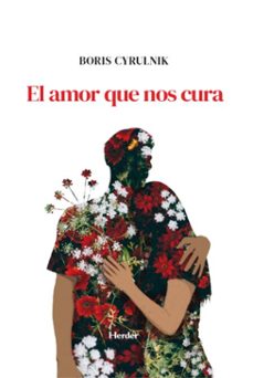 el amor que nos cura (ebook)-boris cyrulnik-9788425453397