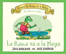 la rana va a la playa (cuentos del bosque de la bellota)-9788426148797