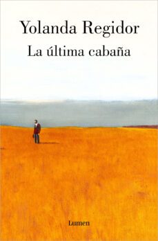 la ultima cabaña-yolanda regidor-9788426410597