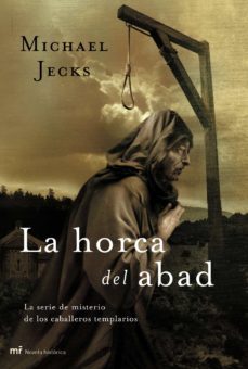 la horca del abad: la serie de misterio de los caballeros templar ios-9788427032897