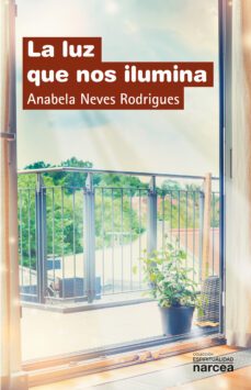 la luz que nos ilumina (ebook)-anabela neves rodrigues-9788427722897