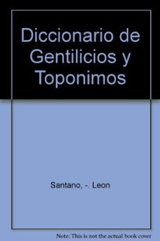 diccionario de gentilicios y toponimos-daniel santano leon-9788428310697