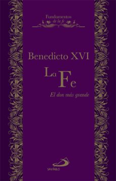 la fe: el don mas grande-joseph benedicto xvi ratzinger-9788428548397