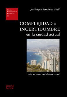 complejidad e incertidumbre en la ciudad actual (ebook)-jose miguel fernandez guell-9788429197297