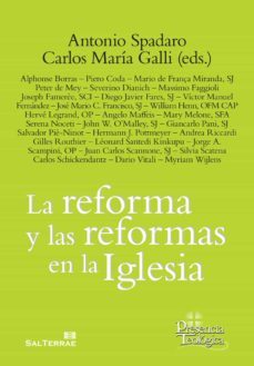 la reforma y las reformas de la iglesia-antonio spadaro-carlos maria galli-9788429325997