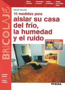 10 medidas para aislar su casa del frio, la humedad y el ruido-9788430593897