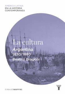 la cultura. argentina (1830-1880) (ebook)-9788430609697