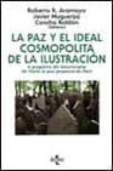 la paz y el ideal cosmopolita de la ilustracion-concha roldan-javier muguerza-roberto rodriguez aramayo-9788430928897