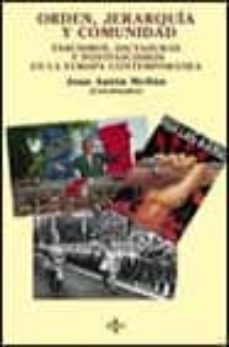 orden, jerarquia y comunidad: fascismos, dictaduras y postfascism os en la europa contemporanea-joan anton mellon-9788430938797
