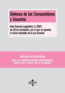 defensa de los consumidores y usuarios: real decreto legislativo 1/2007, de 16 de noviembre, por el que se aprueba el texto refundido de la ley general-9788430962297