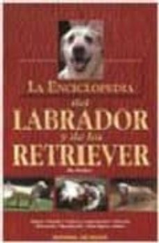 la enciclopedia del labrador y de los retriever-rio raikes-9788431532697