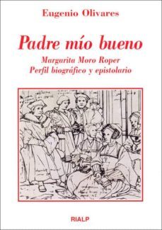 padre mio bueno: margarita moro roper, perfil biografico y episto lario-eugenio m. olivares merino-9788432136597