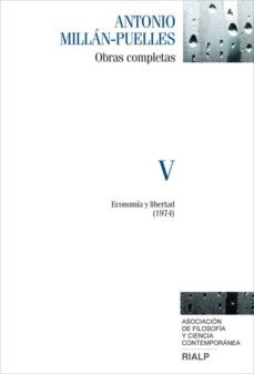 obras completas de antonio millan - puelles (vol. v): economia y libertad-antonio millan puelles-9788432144097