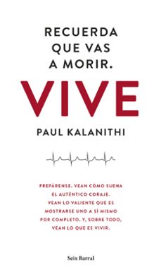 recuerda que vas a morir. vive-paul kalanithi-9788432229497