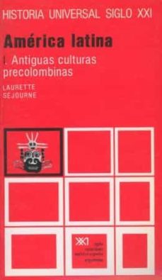 america latina. t.1. antiguas culturas precolombinas (19ª ed.)-laurette sejourne-9788432300097