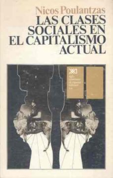 clases sociales en el capitalismo actual las-nicos poulantzas-9788432302497