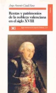 rentas y patrimonios de la nobleza valenciana en el siglo xviii-9788432308697