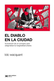 el diablo en la ciudad-loïc wacquant-9788432320897