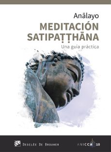 meditacion satipatthana: una guia practica-bhikkhu analayo-9788433030597