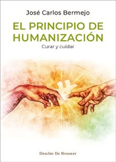 el principio de humanización-jose carlos bermejo-9788433039897
