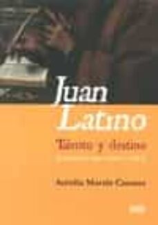 juan latino: talento y destino-aurelia martin casares-9788433859297