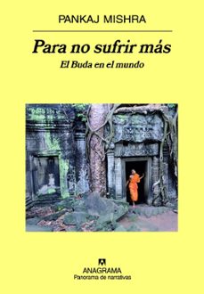 para no sufrir mas: el buda en el mundo-pankaj mishra-9788433971197