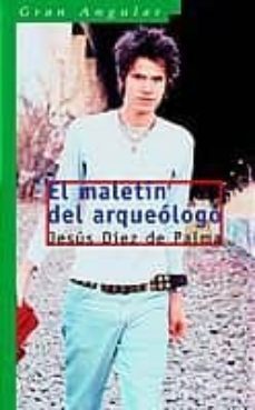 el maletin del arqueologo-9788434891197