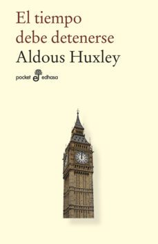 el tiempo debe detenerse-aldous huxley-9788435019897