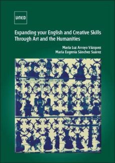 expanding your english and creative skills through art and the humanities (ebook)-maria luz arroyo vazquez-maria eugenia sanchez suarez-9788436273397