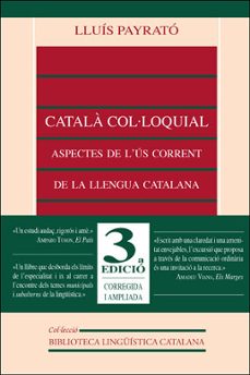 catala col.loquial: aspectes de l us corrent (3ª ed.)-lluis payrato-9788437023397