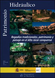 regadios tradicionales, patrimonio y paisaje en el alto jucar con quense-9788437091297