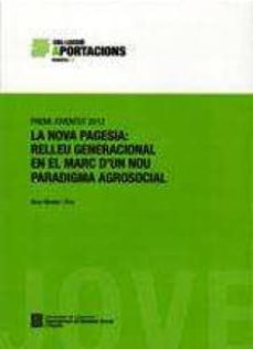 la nova pagesia: relleu generacional en el marc d'un nou paradigma agrosocial-9788439392897