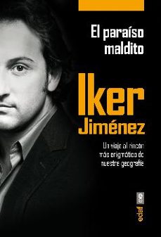 el paraiso maldito: un viaje al rincon mas enigmatico de nuestra geografia-9788441435797