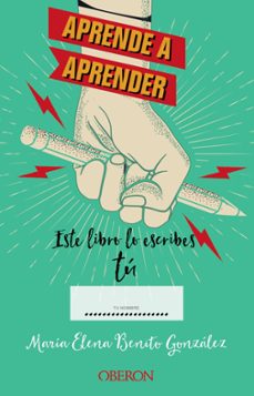 aprende a aprender: este libro lo escribes tu-maria elena benito gonzalez-9788441548497