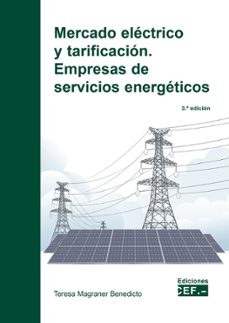 mercado electrico y tarificacion. empresas de servicios energeticos (3ª ed.)-teresa magraner benedicto-9788445443897