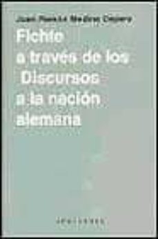 fichte a traves de los discursos de la nacion alemana-9788445502297