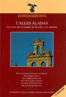 calles aladas: las aves de la ciudad de sevilla y su entorno (2ª ed)-manuel enrique figueroa clemente-9788447212897
