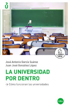 la universidad por dentro: como funcionan las universidades-juan jose gonzalez lopez-9788447532797