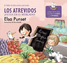 los atrevidos ¡fiesta en el mercado! (el taller de emociones 6)-elsa punset-rocio bonilla-9788448845797