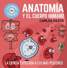 anatomia y el cuerpo humano (futuros genios)-carlos pazos-9788448865597