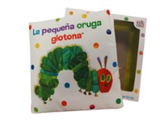 la pequeña oruga glotona. libro de tela para abrazar-eric carle-9788448866297