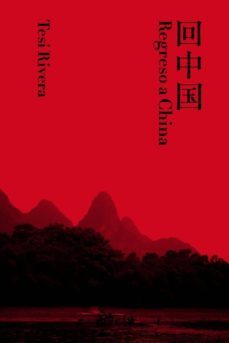 regreso a china (ebook)-tesi rivera blanco-9788461629497